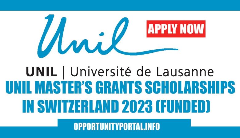 UNIL Master’s Grants Scholarships In Switzerland 2023 (Funded)