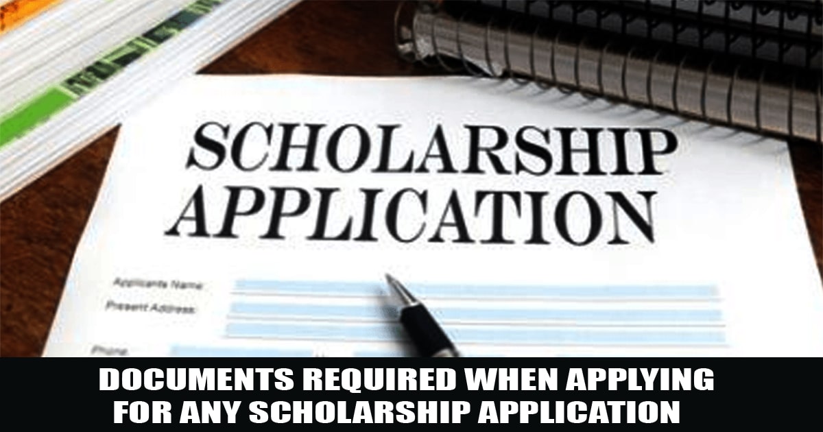 Documents Required When Applying For Any Scholarship Application ...