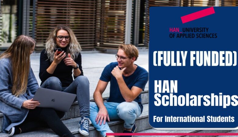 HAN Scholarships In Netherlands 2023 (Fully Funded)