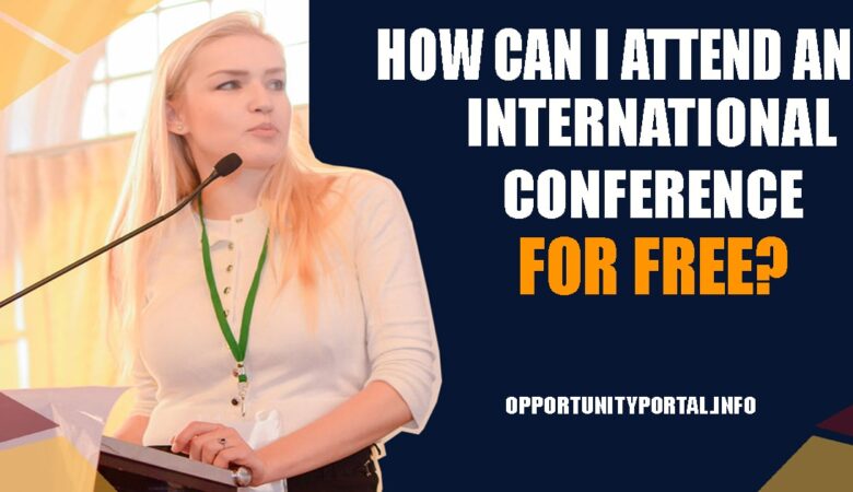 How Can I Attend An International Conference For Free