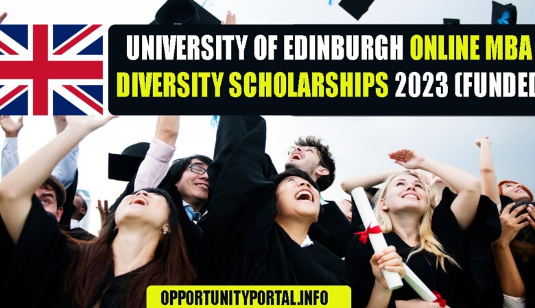 University of Edinburgh Online MBA Diversity Scholarships 2023 (Funded)