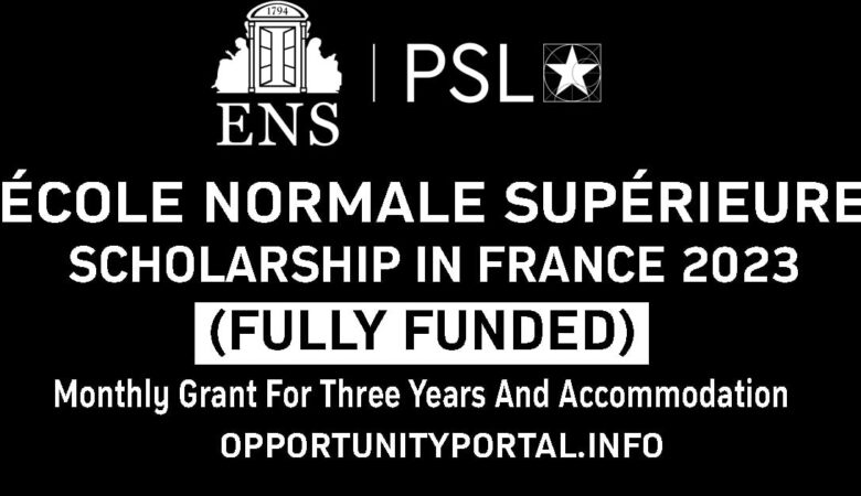 École Normale Supérieure Scholarship In France 2023 (Fully Funded)