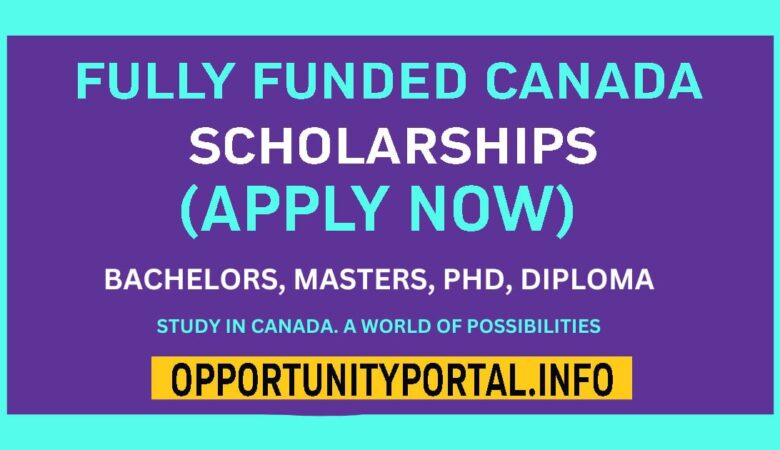Fully Funded Canada Scholarships (Apply Now)