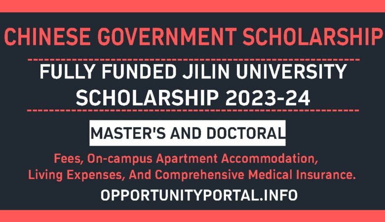 Jilin University Chinese Government Scholarship 2023-24 (Fully Funded)