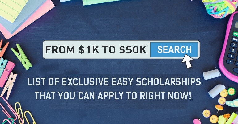 List of Exclusive Easy Scholarships From $1K to $50K (Apply Right Now)