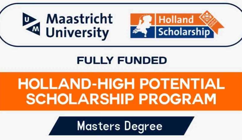 Maastricht University Holland High Potential Scholarship 2024 (Fully Funded)