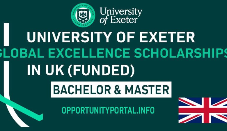 University of Exeter Global Excellence Scholarships In UK 2024 (Funded)