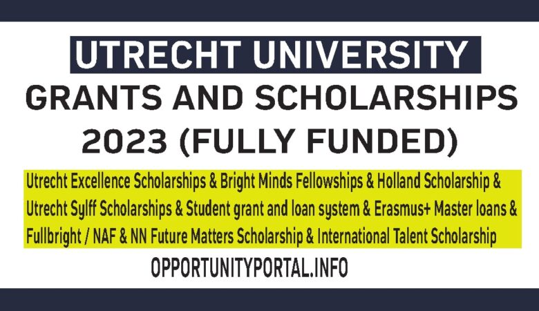 Utrecht University Grants and Scholarships 2023 (Fully Funded)