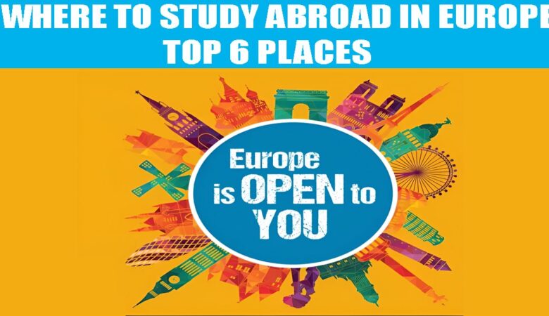 Where To Study Abroad In Europe Top 6 Places