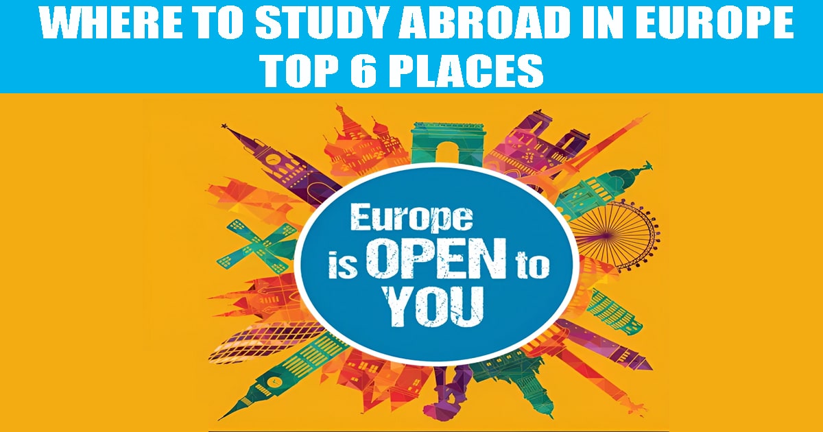 where-to-study-abroad-in-europe-top-6-places-opportunity-portal