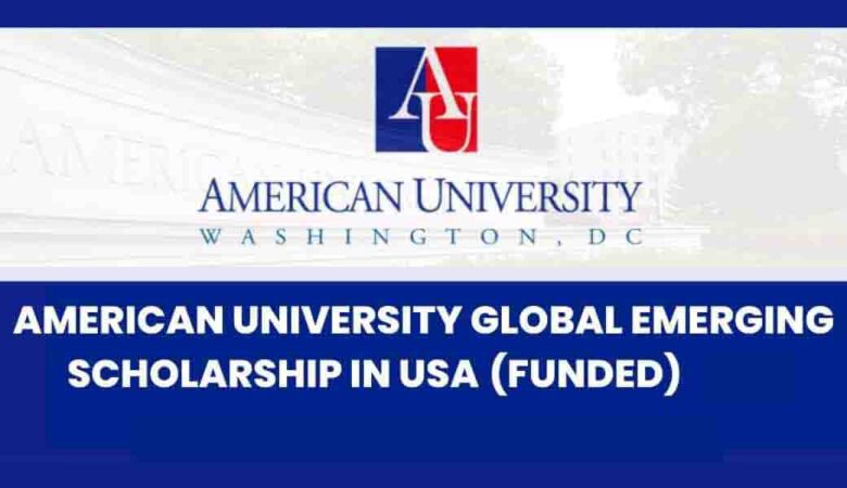 American University Emerging Global Leader Scholarship 2024 (Fully Funded)