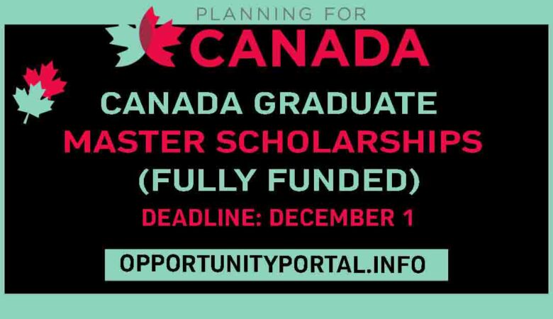 Canada Graduate Master Scholarships 2024 (Fully Funded)