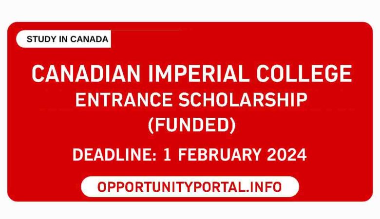 Canadian Imperial College Entrance Scholarship 2024 (Funded)