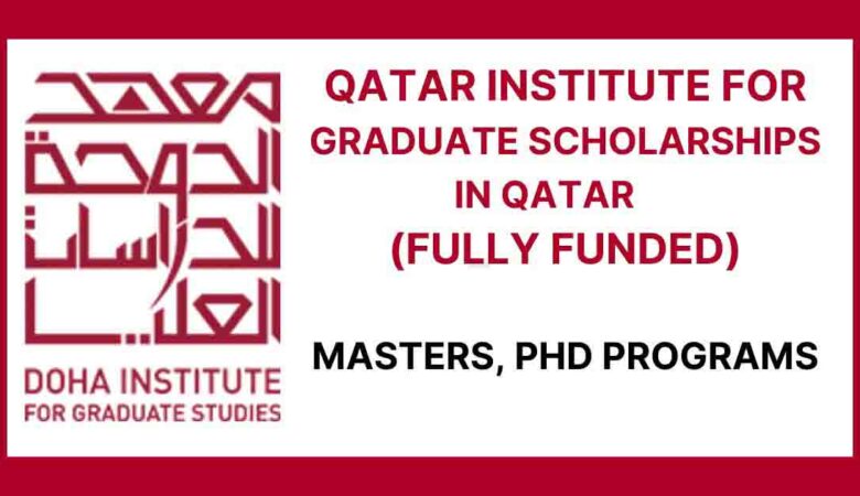 Doha Institute Graduate Scholarship in Qatar 2025 (Fully Funded)