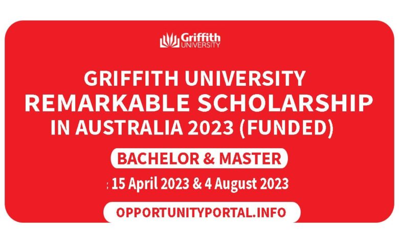 Griffith University Remarkable Scholarship In Australia 2023 (Funded)
