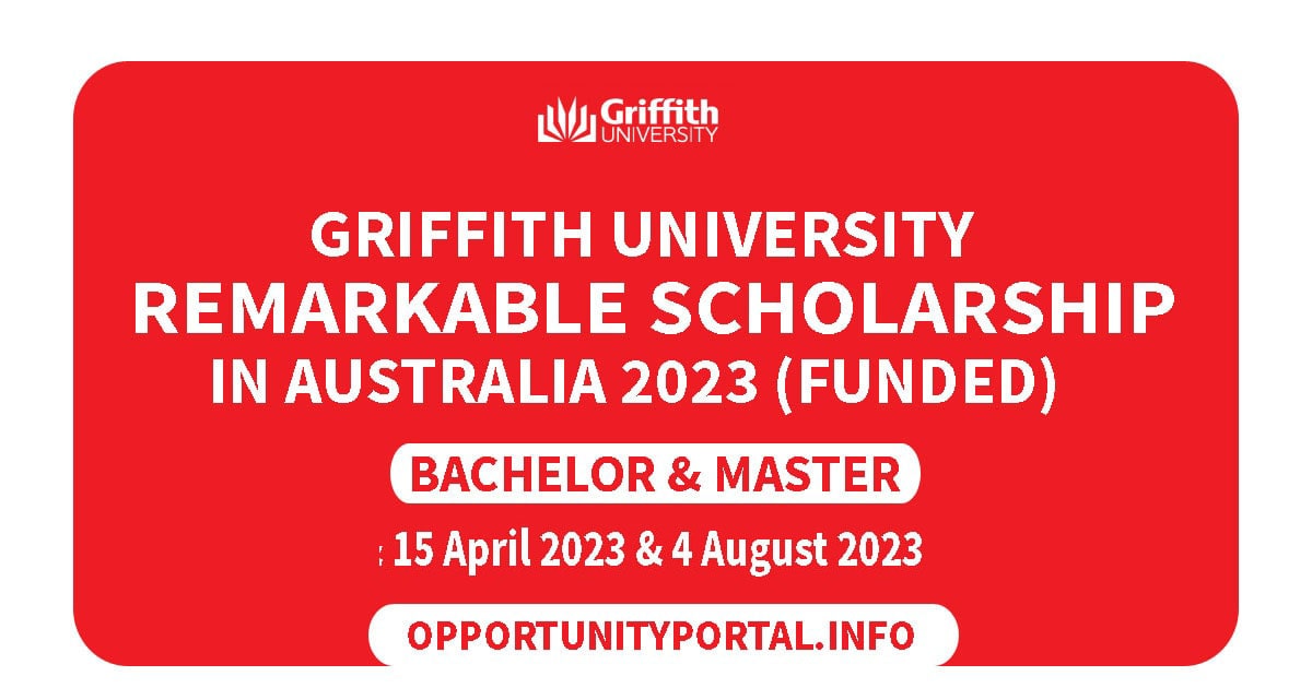 Griffith University Remarkable Scholarship In Australia 2023 Funded Opportunity Portal 2746