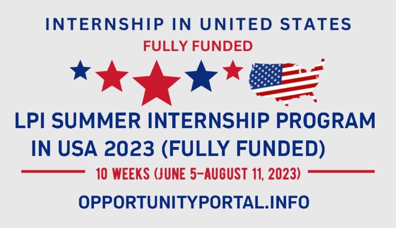 LPI Summer Internship Program In USA 2023 (Fully Funded)