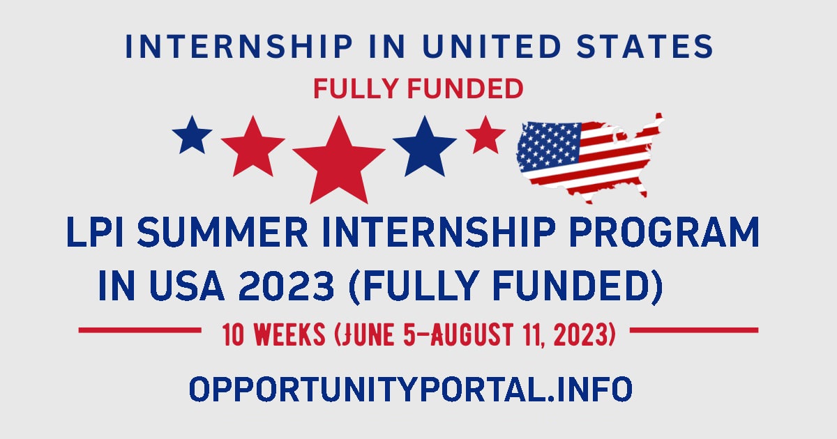 LPI Summer Internship Program In USA 2023 (Fully Funded) - Opportunity