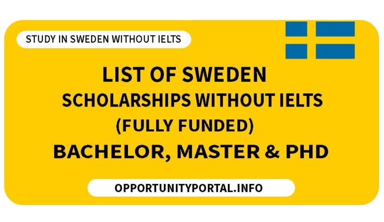 List Of Sweden Scholarships Without IELTS (Fully Funded)