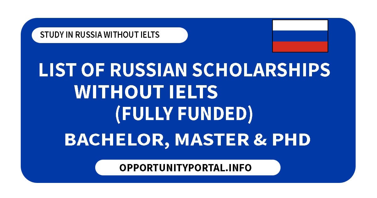 List Of Russian Scholarships Without IELTS (Fully Funded) - Opportunity ...