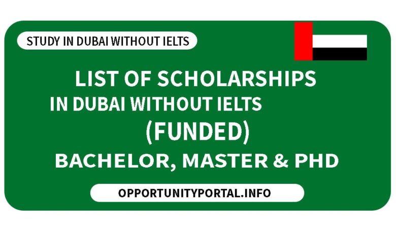 List of Scholarships in Dubai Without IELTS (Funded)