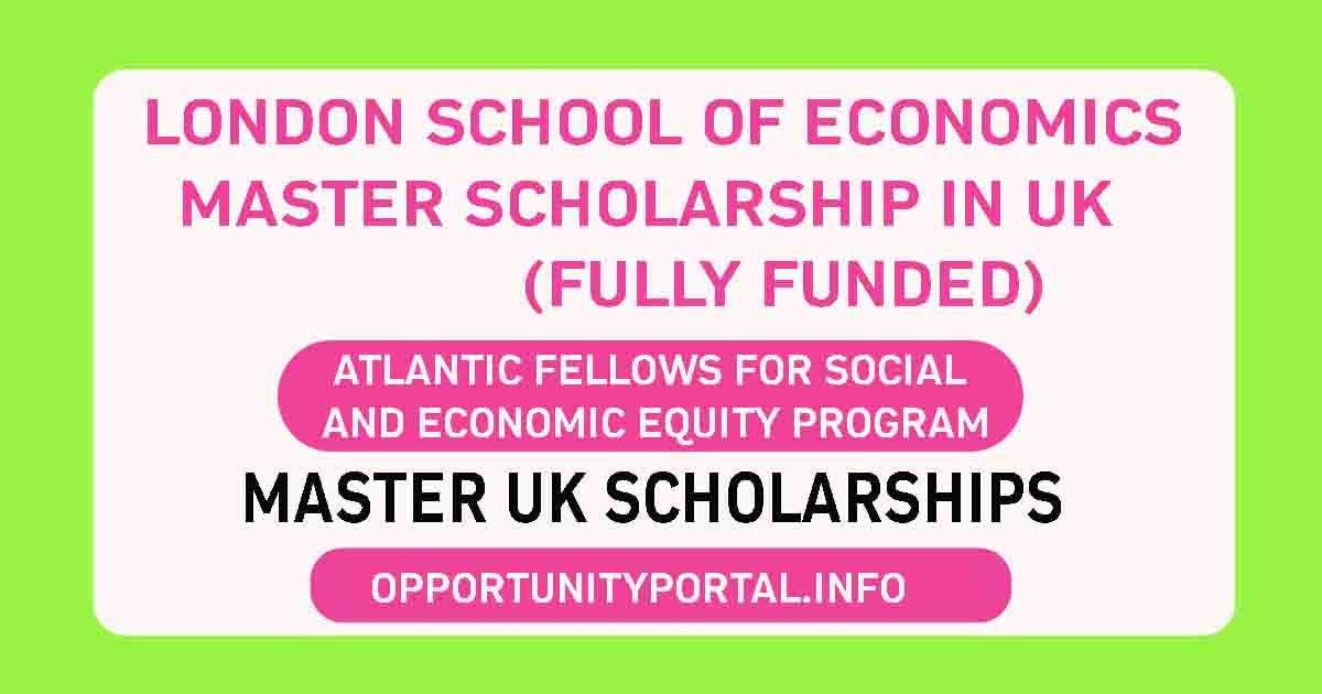 London School Of Economics Master Scholarship In UK 2024 Fully Funded 