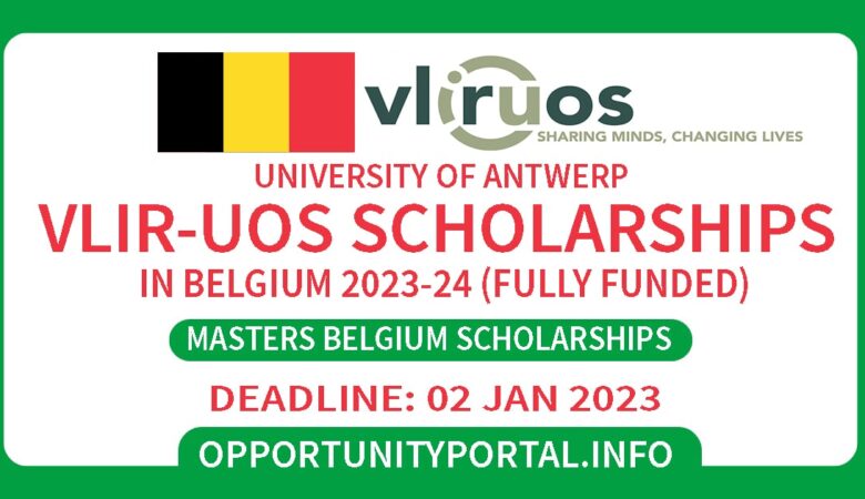 University of Antwerp VLIR-UOS Scholarships in Belgium 2023-24 (Fully Funded)