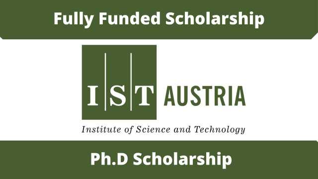 Fully Funded Institute of Science and Technology PhD Scholarship 2024