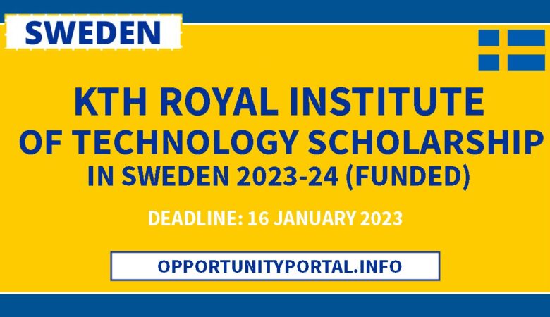 KTH Royal Institute of Technology Scholarship In Sweden 2023-24 (Funded)