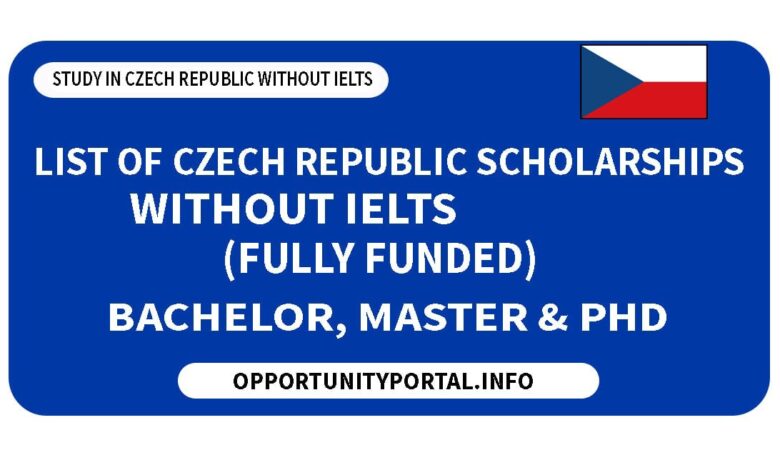 List of Czech Republic Scholarships Without IELTS (Fully Funded)