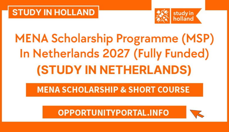 MENA Scholarship Programme (MSP) In Netherlands 2027 (Fully Funded)