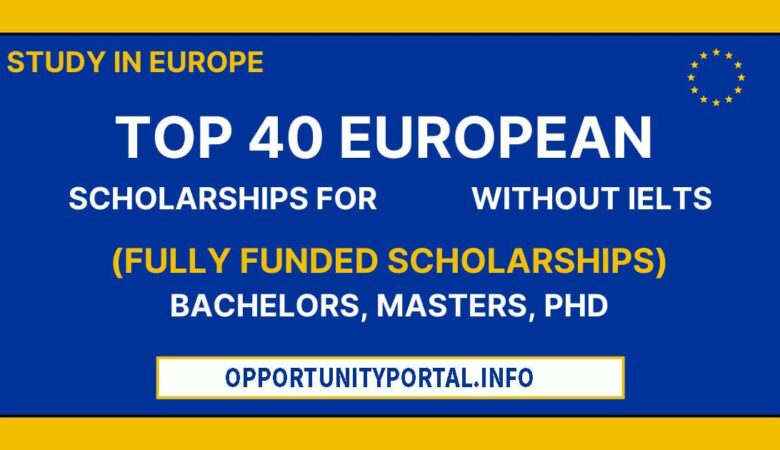 Top 40 European Countries Scholarships For International Students (Fully Funded)