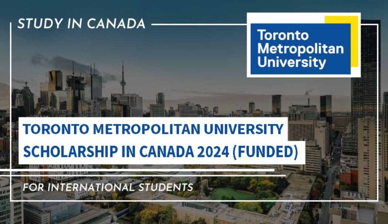 Toronto Metropolitan University Scholarship In Canada 2024 (Funded)