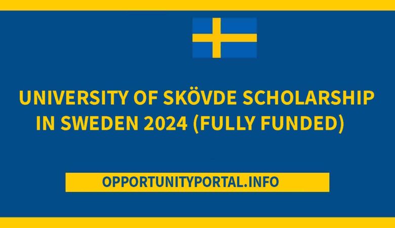 University Of Skövde Scholarship In Sweden 2024 (Fully Funded)