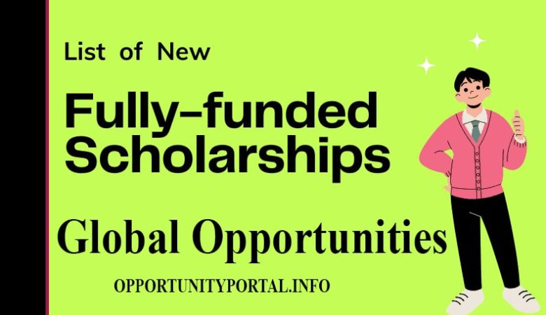 Global Opportunities Fully-funded Scholarships For International Students