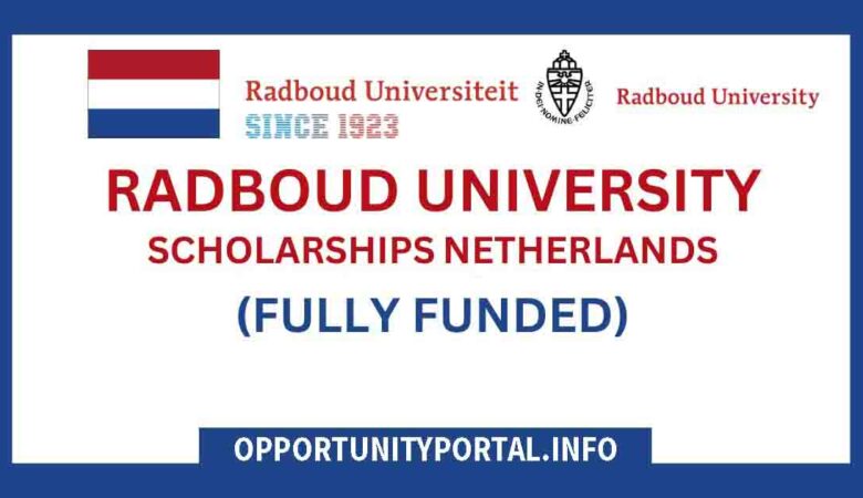 Radboud University Scholarship In Netherlands 2024 (Fully Funded)