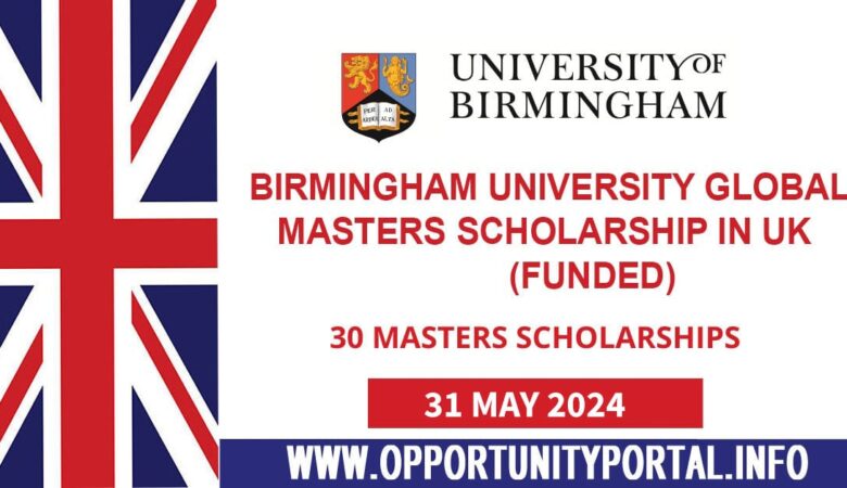 Birmingham University Global Masters Scholarship In UK 2025 (Funded)