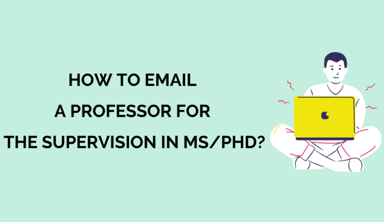How To Write an Impressive Email To Professor For the Supervision in MSPhD