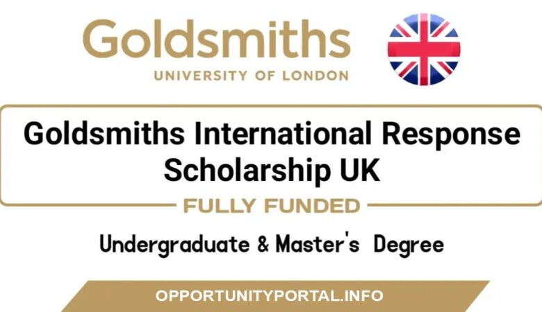 Goldsmiths University International Response Scholarship In UK 2023-24 (Funded)