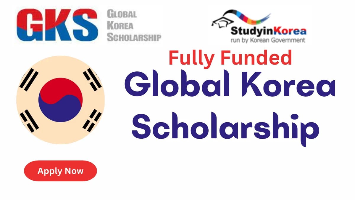 Korean Government Global Korea Scholarship 2025 (Fully Funded ...