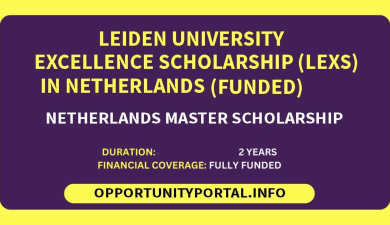 Leiden University Excellence Scholarship (LExS) In Netherlands 2024 (Funded)