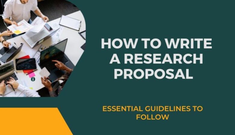 How to Write a Research Proposal for Graduate Students A Comprehensive Guide