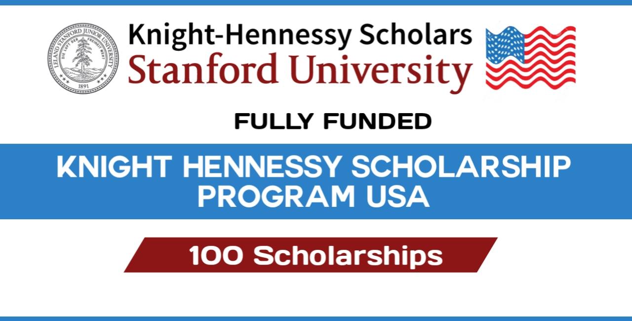 Stanford University Knight Hennessy Scholarship In USA 2025 (Fully