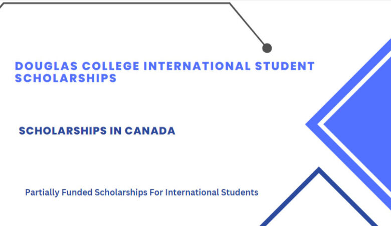 Douglas College International Scholarships In Canada 2024 (Funded)