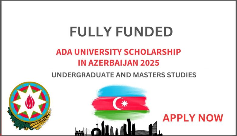 ADA University Scholarship In Azerbaijan 2025 (Fully Funded)