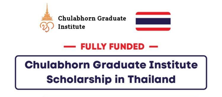 Chulabhorn Graduate Institute Scholarship In Thailand 2025 (Fully Funded)