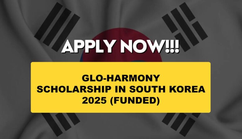 Glo-Harmony Scholarship In South Korea 2025 (Funded)