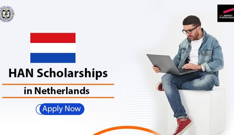 HAN Univesity Scholarship In Netherlands 2025 (Funded)