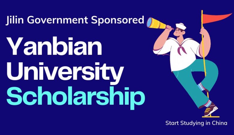 Yanbian University Jilin Government Scholarships 2025 (Fully Funded)