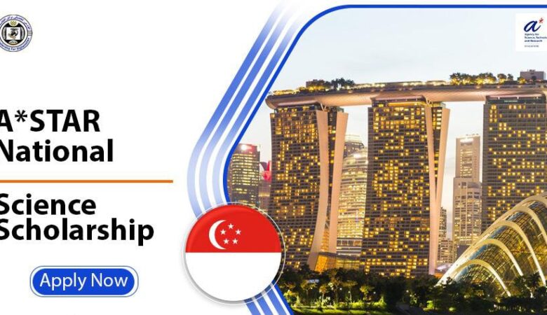 AStar National Science Scholarship in Singapore 2025 (Fully Funded)